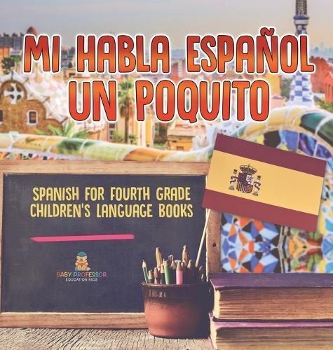 Baby Professor Mi Habla Espanol Un Poquito - Spanish for Four (Copertina rigida)