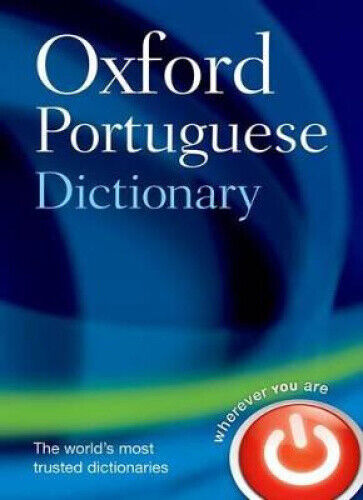 Oxford Portuguese Dictionary: Portuguese-English, English-Portuguese =