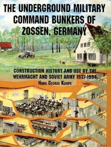 Hans George Kam The Underground Military Command Bunkers of Zossen,  (Tascabile)