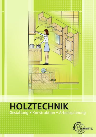 Bernd Spellenbe Holztechnik Gestaltung, Konstruktion und Arbeitsplan (Tascabile)