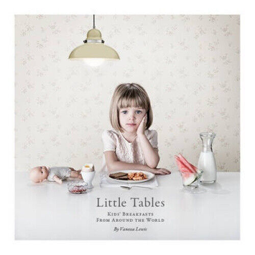 Little Tables: Breakfasts from Around the World by Vanessa Lewis