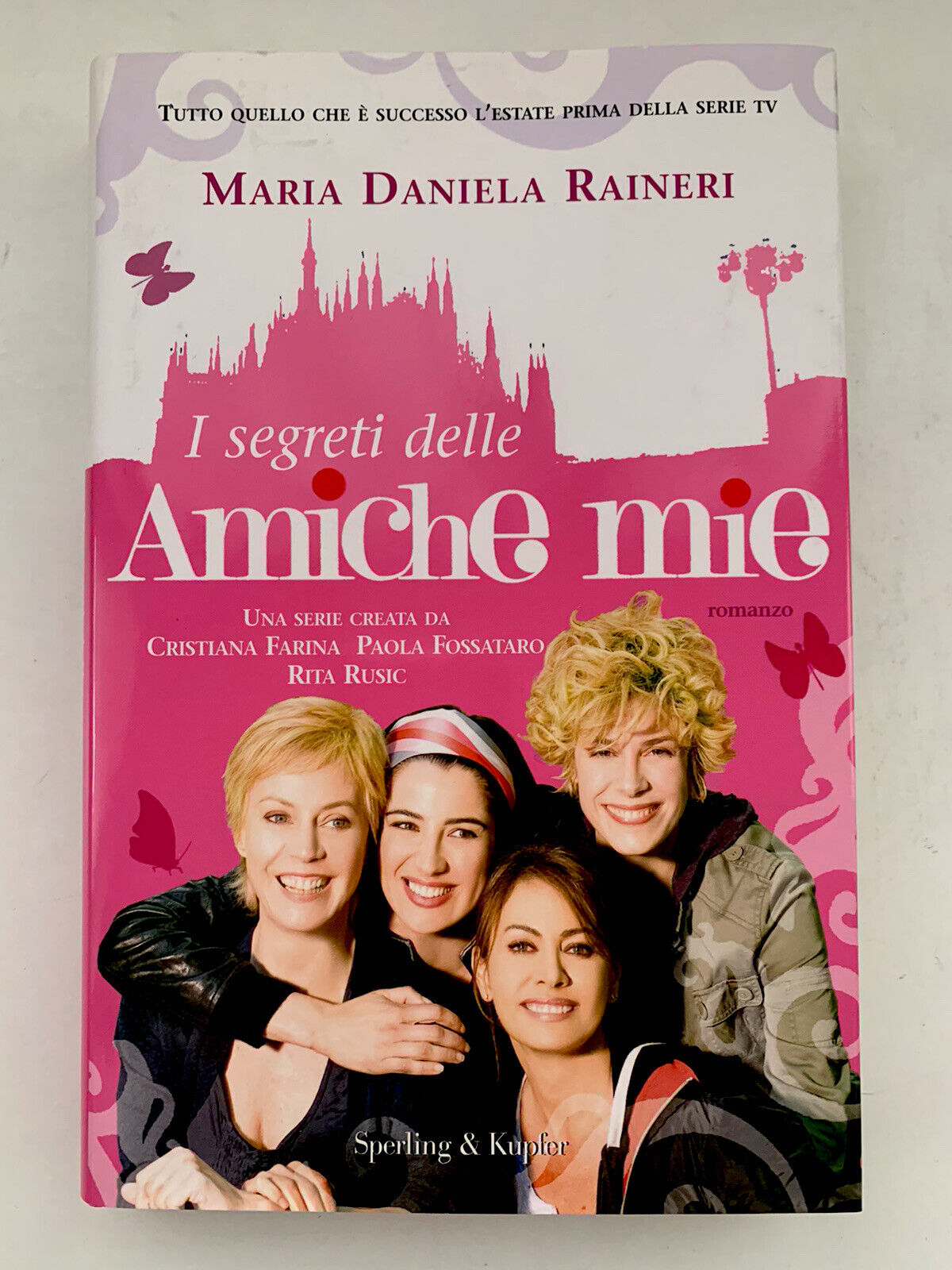 I segreti delle Amiche mie (Maria Daniela Raineri). Copertina rigida.