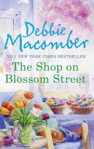 The Shop On Blossom Street (A Blossom Street Novel, Book 1) (A Blossom Street