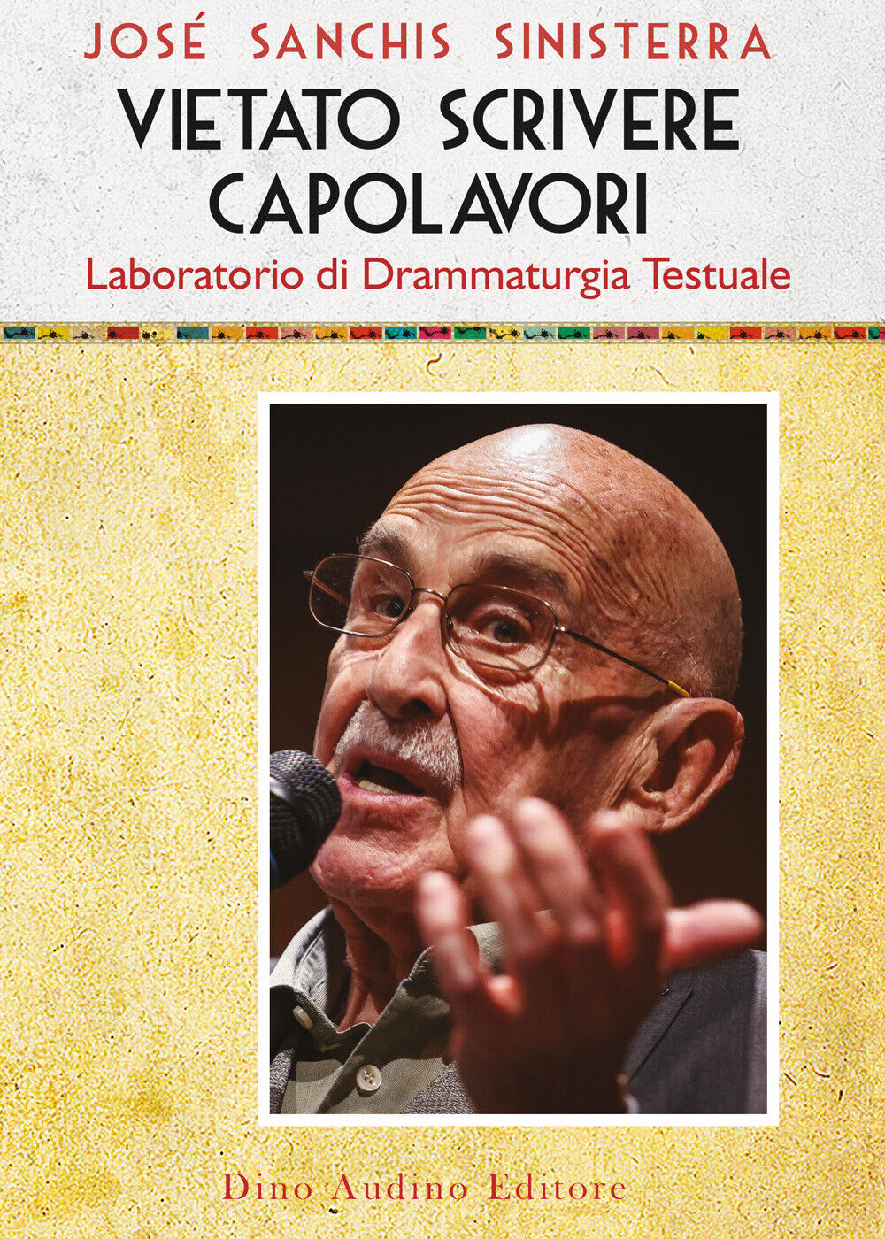 Vietato scrivere capolavori. Laboratorio di drammaturgia testuale - Sanchi...