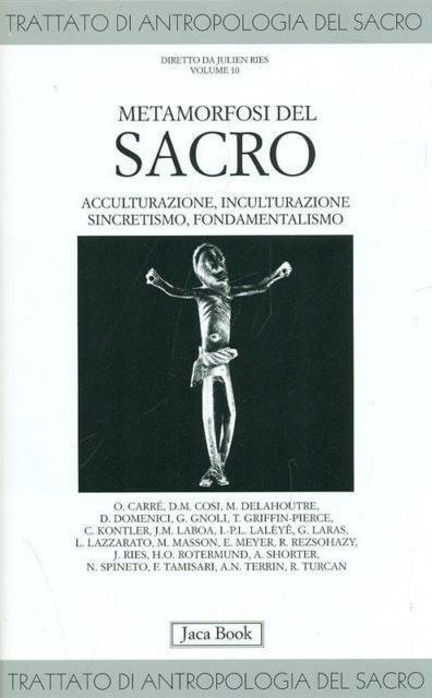 Metamorfosi del sacro. Trattato di antropologia del sacro n° 10 - Ed. Jaca Book