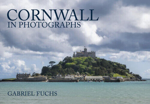 Cornwall in Photographs (In Photographs) by Fuchs, Gabriel