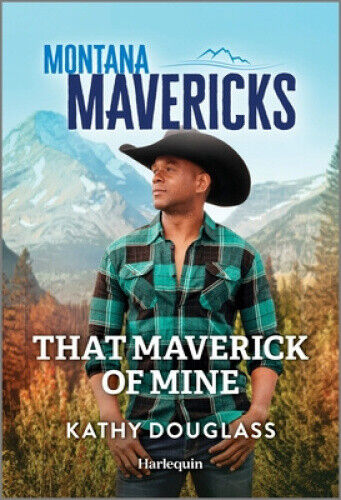 That Maverick of Mine (Montana Mavericks: The Trail to Tenacity)