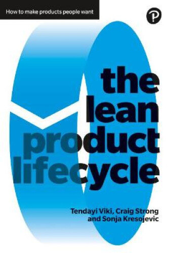 The Lean Product Lifecycle: A Playbook for Developing Innovative and