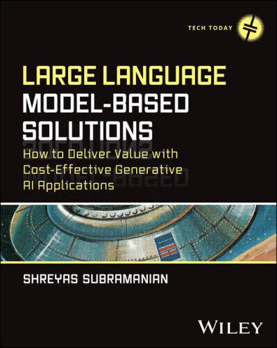 Large Language Model-Based Solutions: How to Deliver Value with Cost-Effective