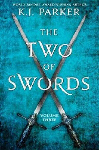 The Two of Swords: Volume Three (Two of Swords) by Parker, K. J.