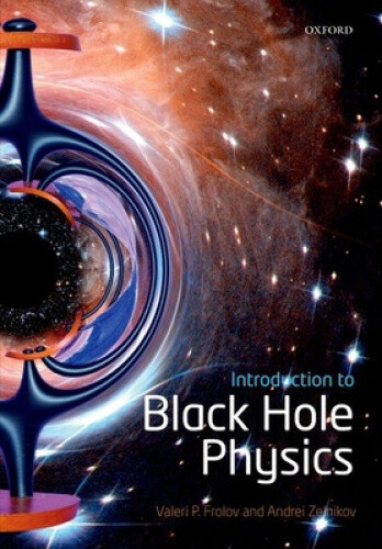 Frolov, V: Introduction to Black Hole Physics