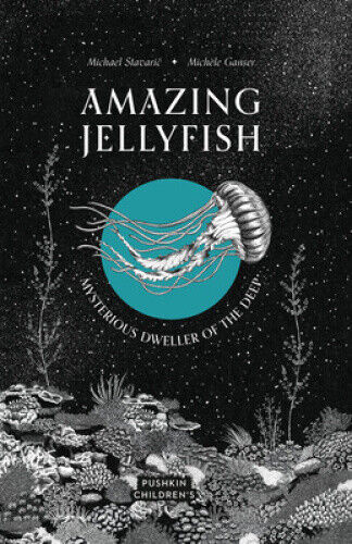 Amazing Jellyfish: Mysterious Dweller of the Deep (Amazing Ocean)