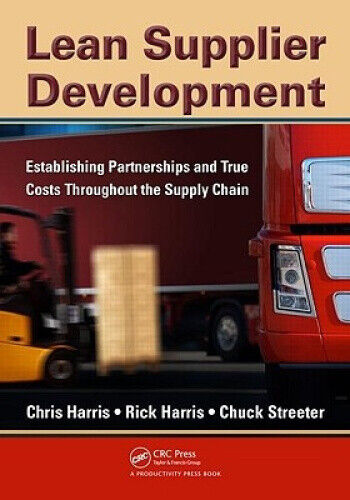 Lean Supplier Development: Establishing Partnerships and True Costs Throughout