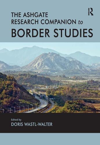 The Routledge Research Companion to Border Studies by Doris Wastl-Walter