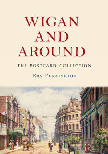 Wigan and Around: The Postcard Collection (Postcard Collection The)