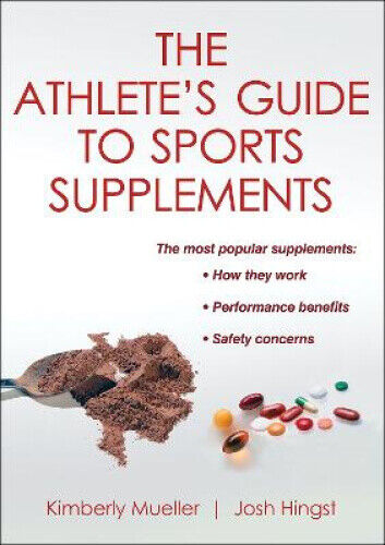 The Athlete's Guide to Sports Supplements, by Kimberly J. Mueller