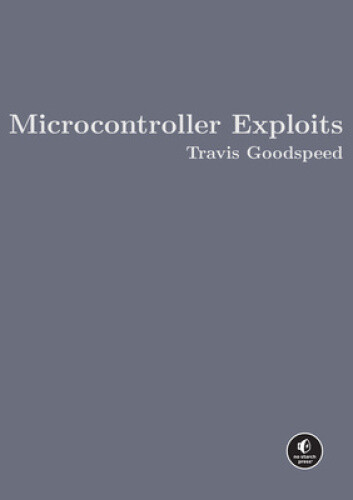 Microcontroller Exploits by Travis Goodspeed