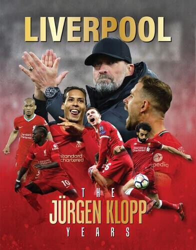 Liverpool - The Jurgen Klopp Years by Iain Spragg