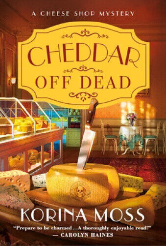 Cheddar Off Dead: A Cheese Shop Mystery (Cheese Shop Mysteries)