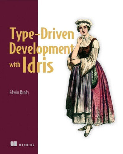 Brady, E: Type-driven Development with Idris by Brady, Edwin