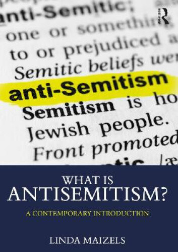 What is Antisemitism?: A Contemporary Introduction (What is this thing called