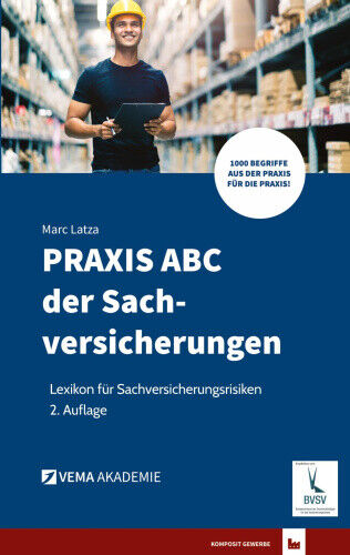 PRAXIS ABC der Sachversicherungen: Lexikon f�r Sachversicherungsrisiken