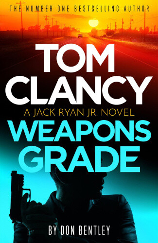 Tom Clancy Weapons Grade: A breathless race-against-time Jack Ryan, Jr
