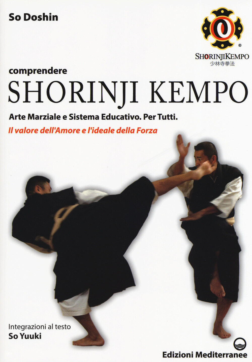 Comprendere Shorinji Kempo. Arte marziale e sistema educativo. Per tutti. ...