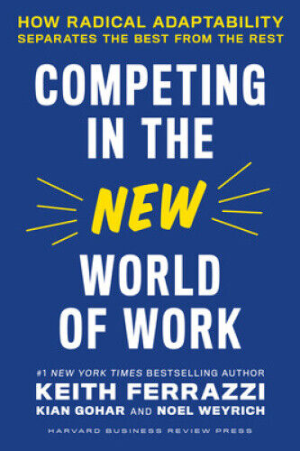 Competing in the New World of Work: How Radical Adaptability Separates the