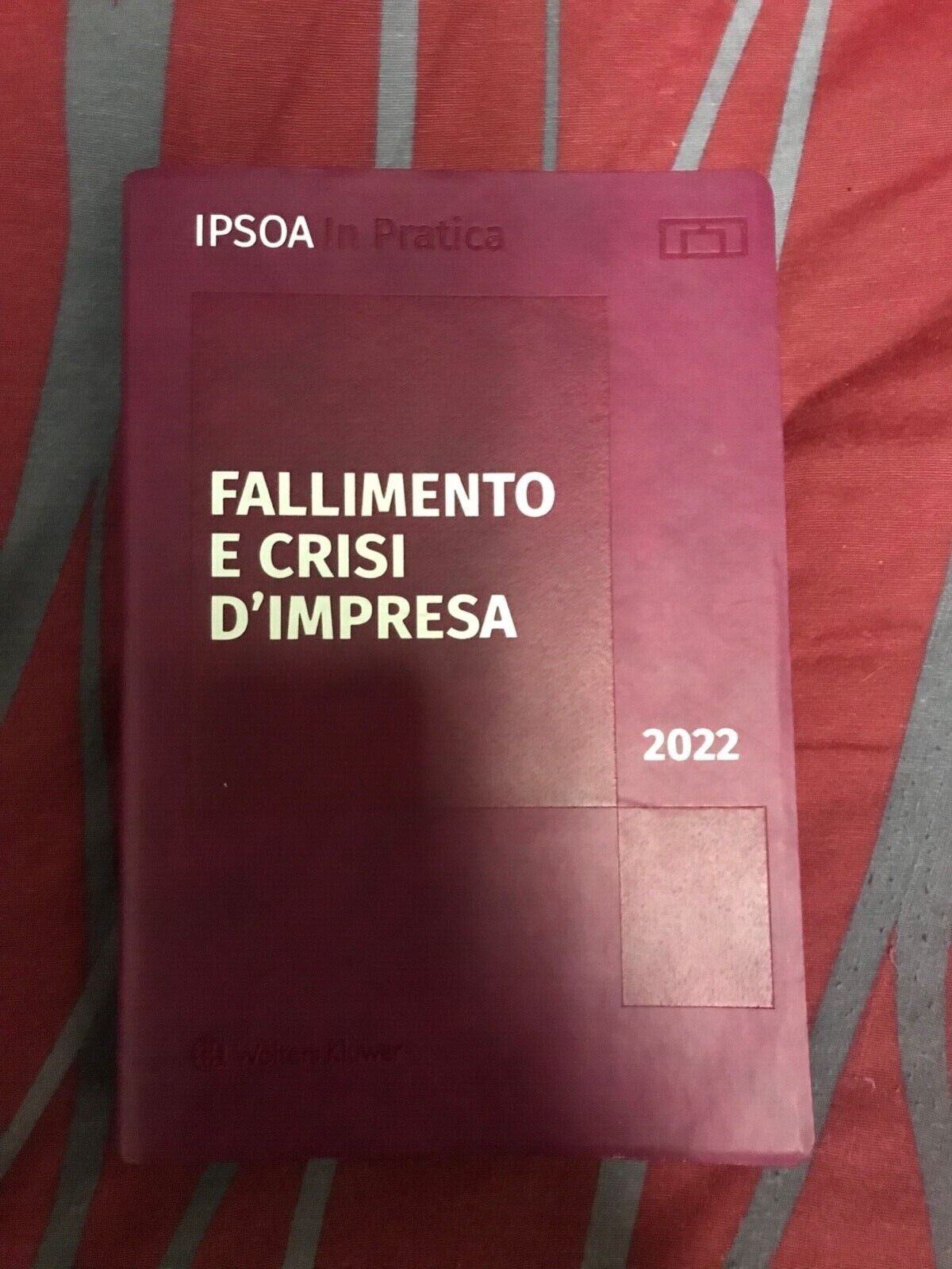 FALLIMENTO E CRISI D'IMPRESA 2022 IPSOA IN PRATICA-Valore 119  euro 