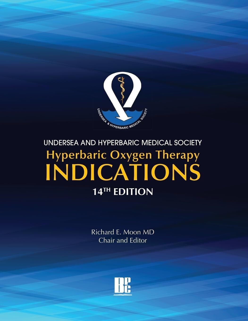 Richard Moon UHMS Hyperbaric Oxygen Therapy Indications, 14th Editio (Tascabile)