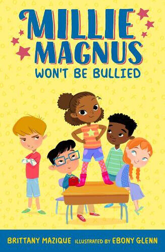 Millie Magnus Won't Be Bullied (Millie Magnus Chapter Books) by Brittany Mazique