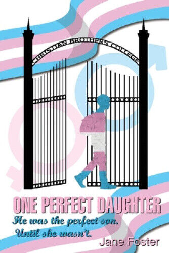 One Perfect Daughter: He Was The Perfect Son. Until She Wasn't by Jane Foster