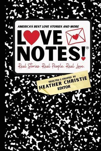 Heather Christie LoveNotes! Real Stories. Real People. Real Love. (Tascabile)