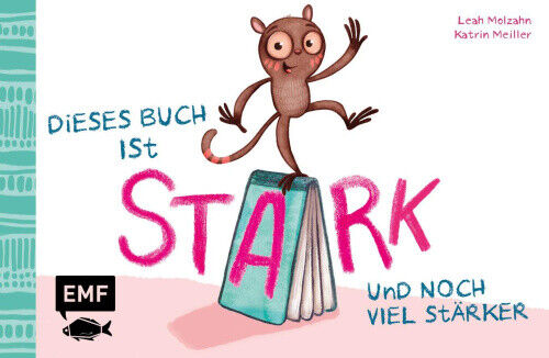 Dieses Buch ist stark ... und noch viel stärker! [German] by Molzahn, Leah