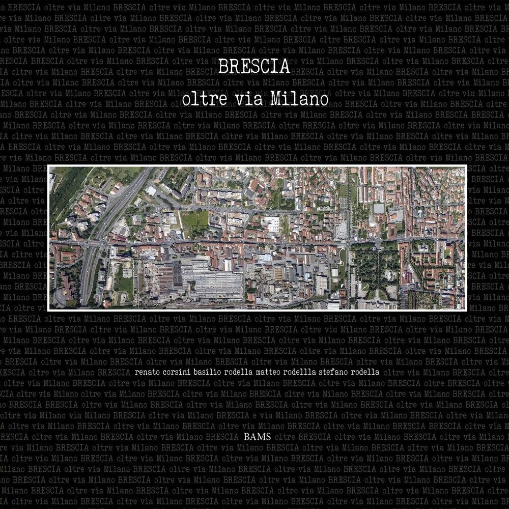 Brescia oltre via Milano - [BAMS]