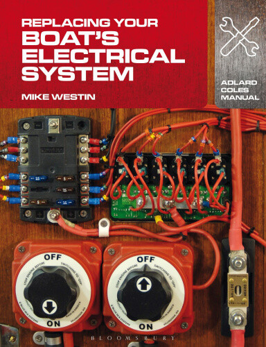 Replacing Your Boat's Electrical System (Adlard Coles Manuals) by Westin, Mike