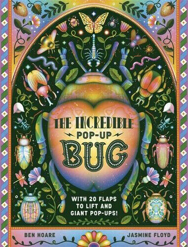 The Incredible Pop-up Bug: With 20 flaps to lift and GIANT pop-ups by Ben Hoare