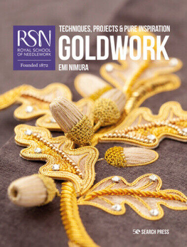 RSN: Goldwork: Techniques, Projects & Pure Inspiration (RSN series)