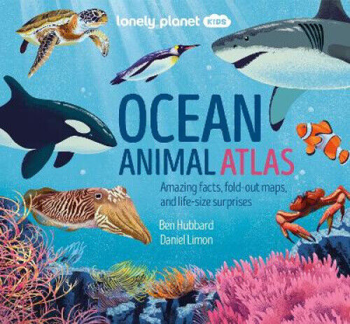 Lonely Planet Kids Ocean Animal Atlas (Creature Atlas) by Lonely Planet Kids