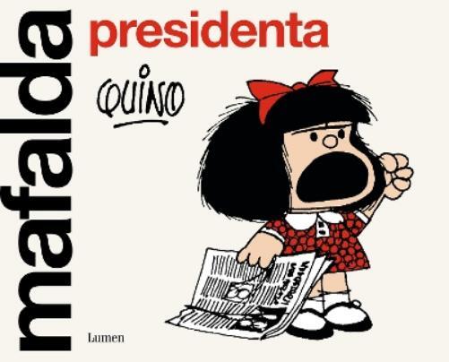 Quino Mafalda presidenta / Mafalda President (Tascabile) Mafalda