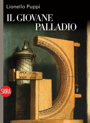 Il giovane Palladio. di Lionello Pupi - Ed. Skira