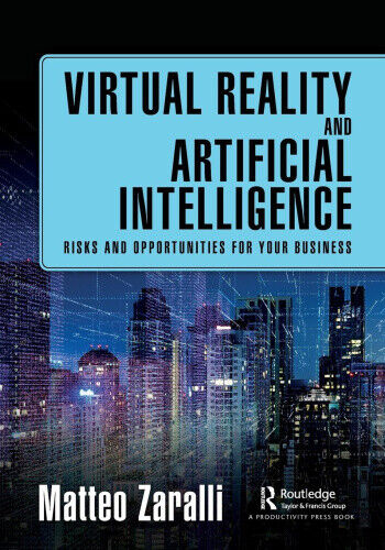 Virtual Reality and Artificial Intelligence: Risks and Opportunities for Your