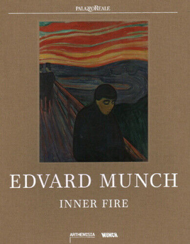 Edvard Munch: Inner Fire by Patricia G. Berman