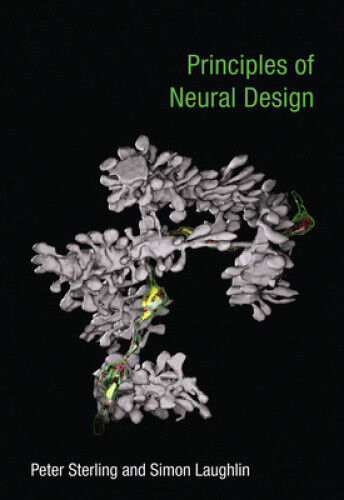 Principles of Neural Design (Principles of Neural Design) by Peter Sterling