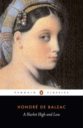 A Harlot High and Low: (Splendeurs et Miseres des Courtisanes)