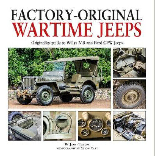 Factory-Original Wartime Jeeps: Originality Guide covering wartime Willys MB