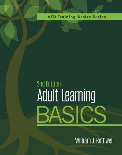 Adult Learning Basics by William J. Rothwell