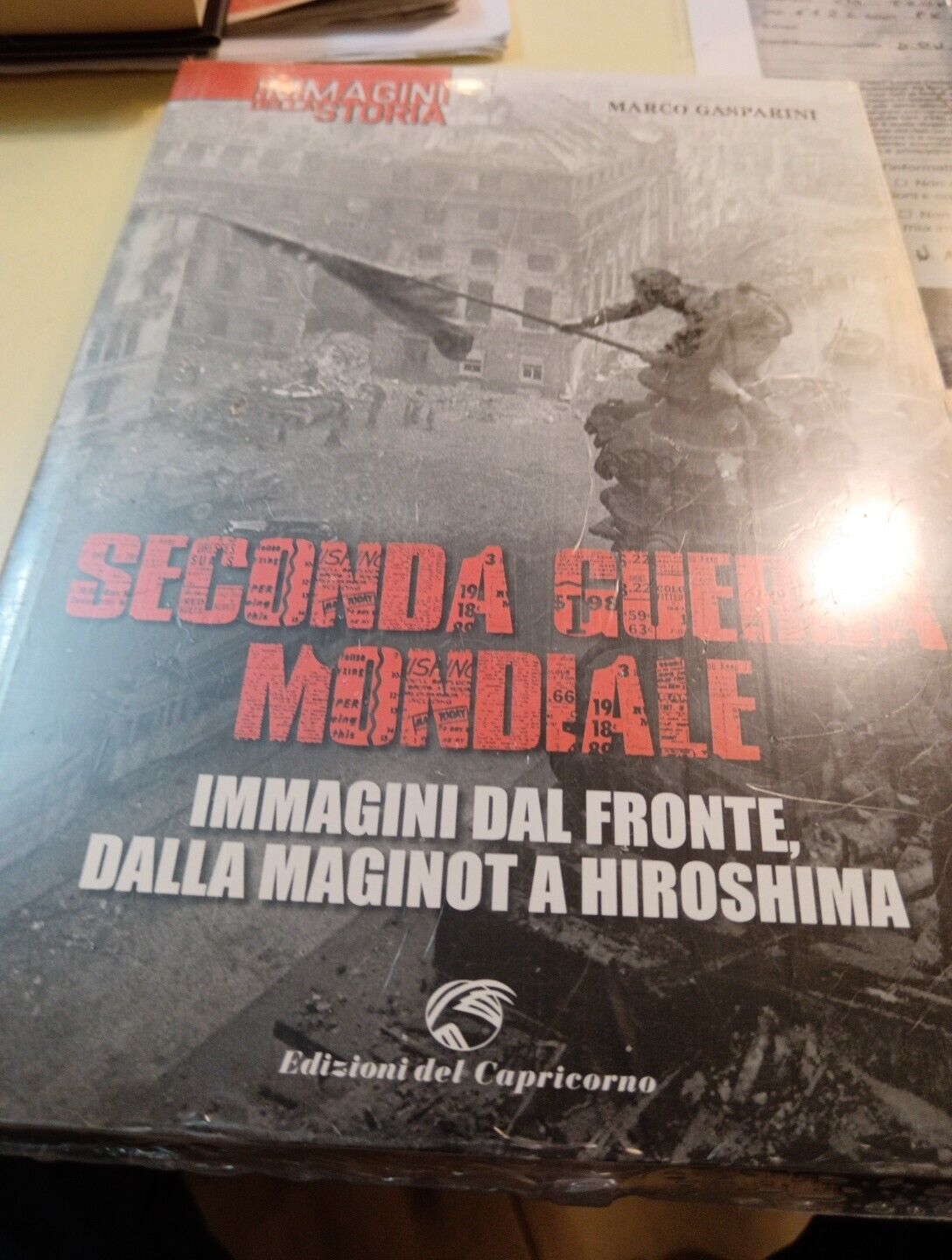 Seconda Guerra Mondiale. Immagini Dal Fronte (STORIA - FOTOGRAFIA)
