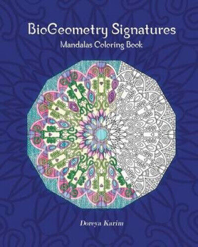 Biogeometry Signatures Mandalas Coloring Book by Doreya Karim
